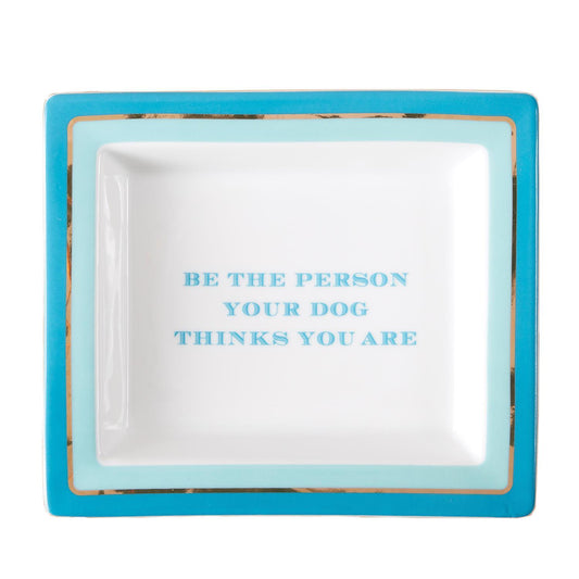 Wise Sayings "Be the Person Your Dog Thinks You Are" Desk Tray in Gift Box - Porcelain Plate